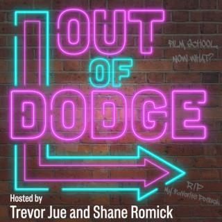 Out of Dodge - With Shane and Trevor