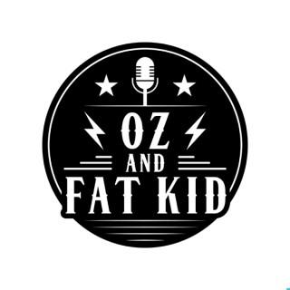 Oz and Fat Kid