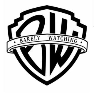 BarelyWatching Podcast