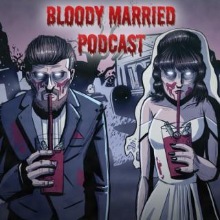 Bloody Married Podcast