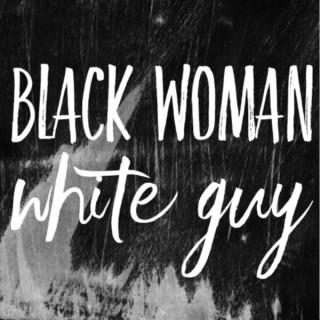 Black Woman White Guy