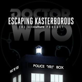 Escaping Kasterborous - The WhoCulture Podcast