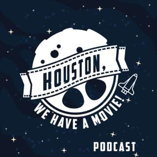 Houston, We Have A Movie! Podcast