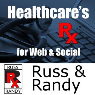 Russ and Randy Podcast | Healthcare's Prescription for Web & Social