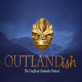 Outlandish: The Unofficial Outlander Podcast