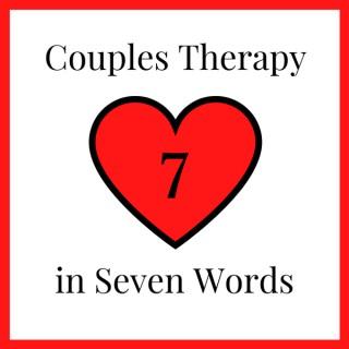 Couples Therapy In Seven Words