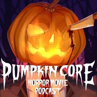 PumpkinCore Horror Movie Podcast