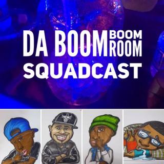 Da Boom Boom Room Squadcast