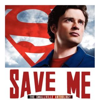 Save Me: The Smallville Anthology