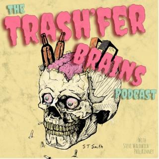 Trash'fer Brains