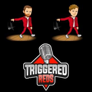 Triggered Reds Podcast