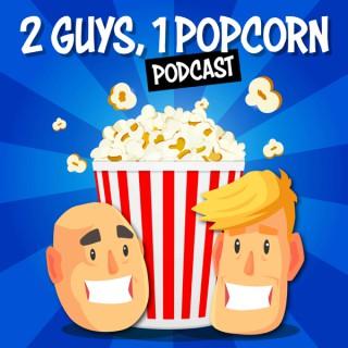 2 Guys, 1 Popcorn Podcast