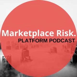 Marketplace Risk Platform Podcast