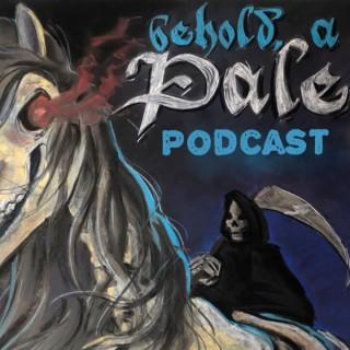 Behold a Pale Podcast