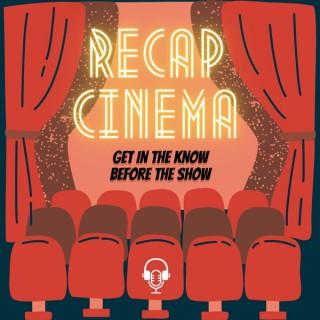 Recap Cinema