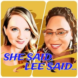 She Said, Lee Said...