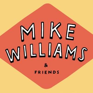 Mike Williams and friends