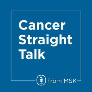 Cancer Straight Talk From MSK