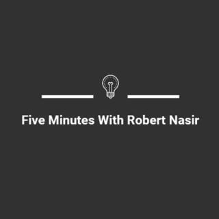 Five Minutes With Robert Nasir
