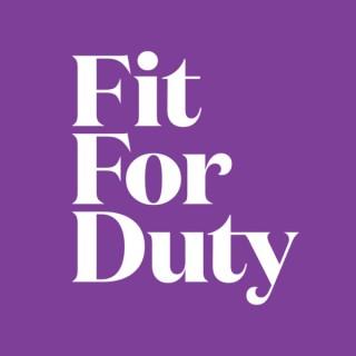 Fit For Duty