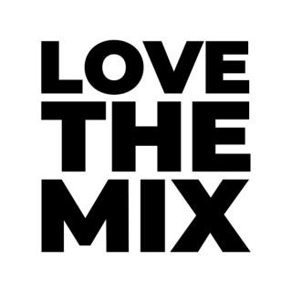 LOVE THE MIX PODCAST