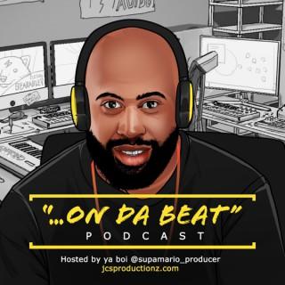 On Da Beat Podcast