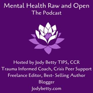 Mental Health Raw and Open Podcast