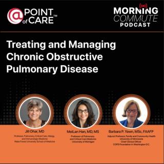 Morning Commute Podcast: Treating and Managing COPD