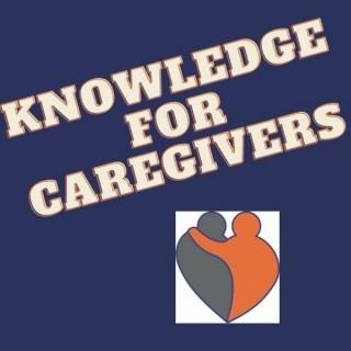 Knowledge For Caregivers