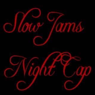 Slow Jams Night Cap 24/7 | HOT 100