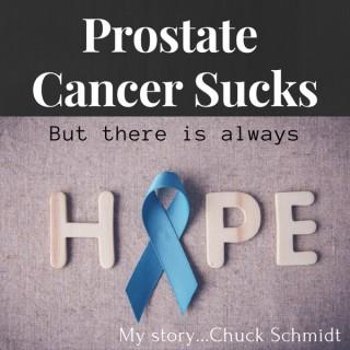 Prostate Cancer Sucks but there is Always Hope