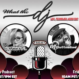 What The Dj Podcast