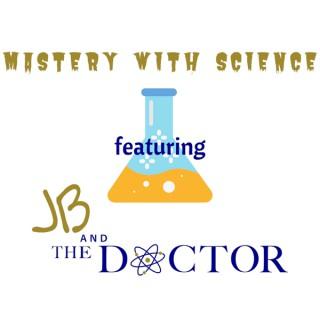 Mastery with Science, featuring JB and The Doctor