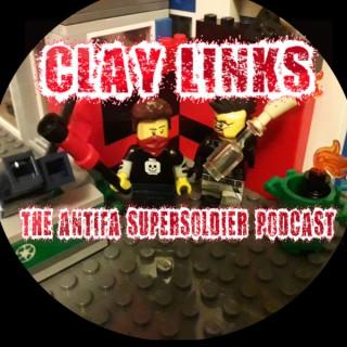 Clay Links - The Antifa Supersoldier Podcast