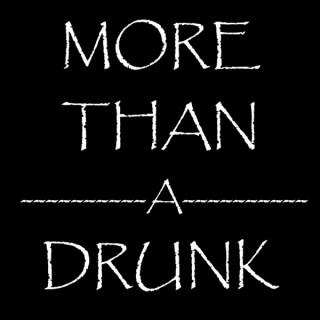 More Than a Drunk