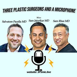 3 Plastic Surgeons and a Microphone