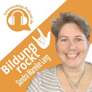 Sandra Mareike Langs Bildung rockt! - Der Lerncoaching Podcast: Mindset | Tools | neues Lernen | Digitalisierung | ErMUTigung
