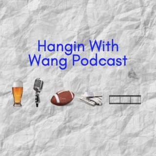 Hangin With Wang