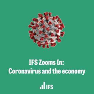 IFS Zooms In: Coronavirus and the Economy