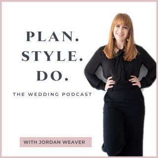 Plan Style Do - The Wedding Podcast