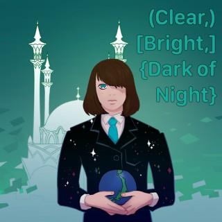 Clear, Bright, Dark of Night