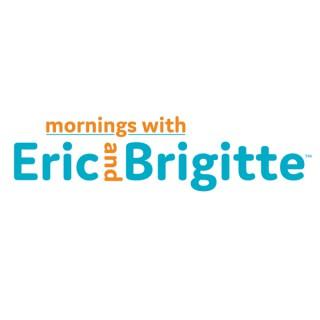 Mornings with Eric and Brigitte