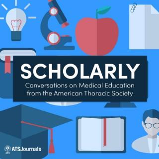 Scholarly: Conversations on Medical Education from the ATS