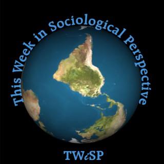 This Week in Sociological Perspective