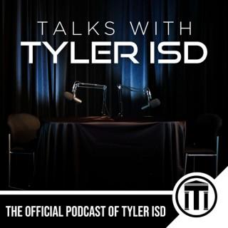Talks with Tyler ISD