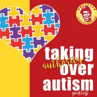 Taking Authority Over Autism