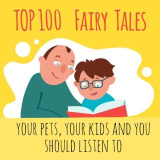 Top 100 Fairy Tales your kids and you should listen