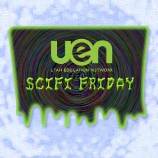 UEN SciFi Friday
