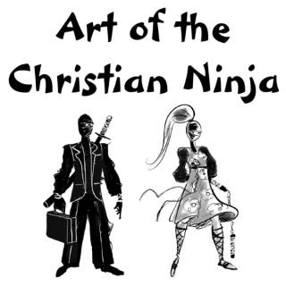 Art of the Christian Ninja Podcast