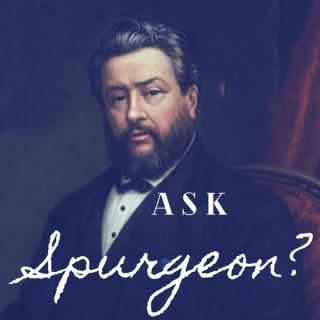 Ask Spurgeon